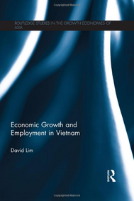 David Lim, Economic Growth and Employment in Vietnam, Routledge, 2014