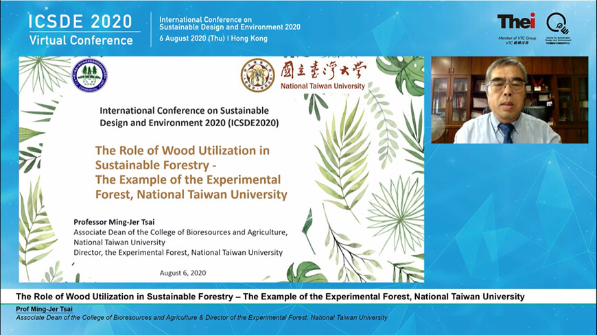 Keynote Address on "The Role of Wood Utilization in Sustainable Forestry – The Example of the Experimental Forest, National Taiwan University" by Prof Ming-Jer Tsai, Associate Dean, College of Bioresources and Agriculture & Director, the Experimental Forest, National Taiwan University